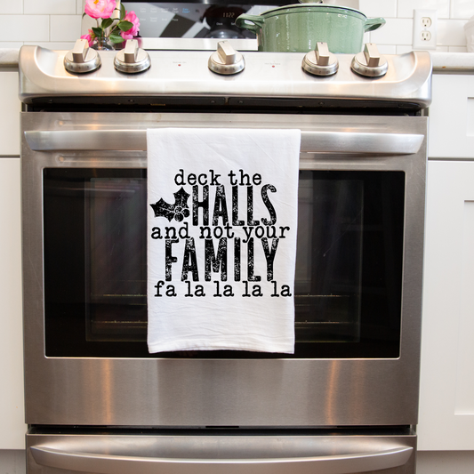 Funny Christmas Handmade Sublimated Kitchen Tea Towel - "Deck The Halls And Not Your Family, Fa La La La"