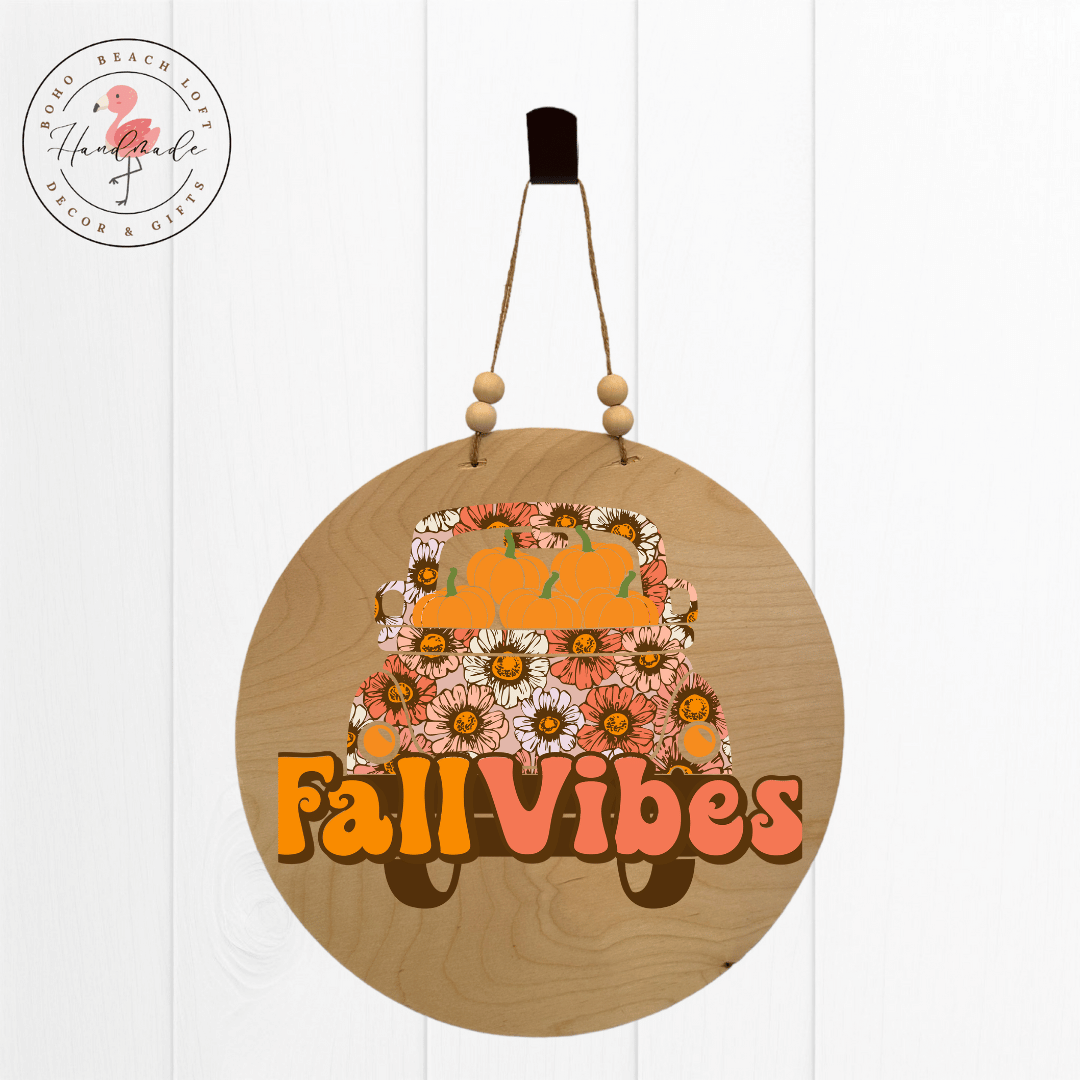 Fall Vibes Handmade Sublimated Round Wood Sign - Autumnal Home Decor