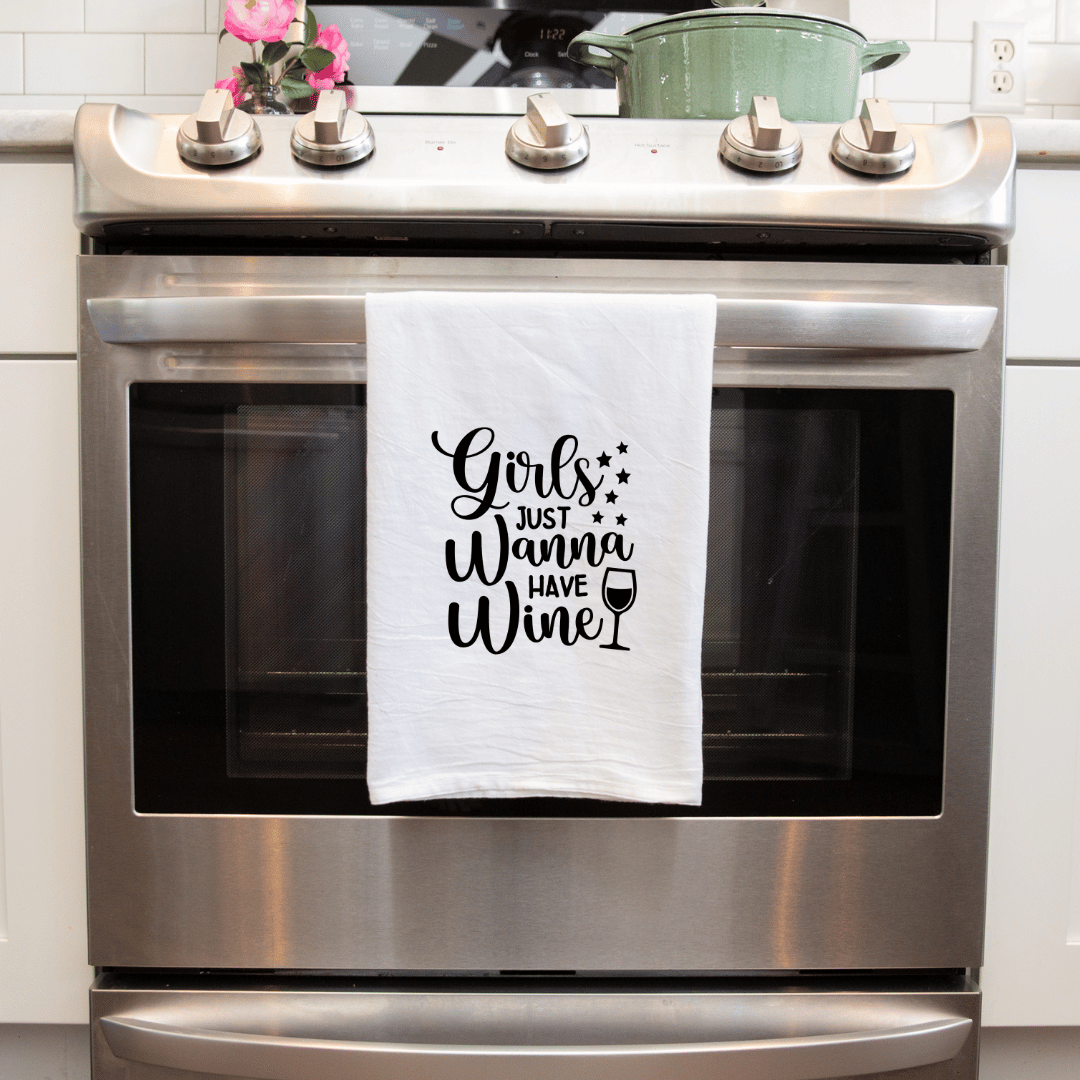 Girls Just Wanna Have Wine Handmade Sublimated Kitchen Towel