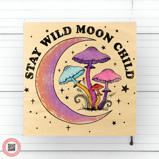"Retro Mushroom 'Stay Wild Moon Child' Square Wood Sublimated Sign"