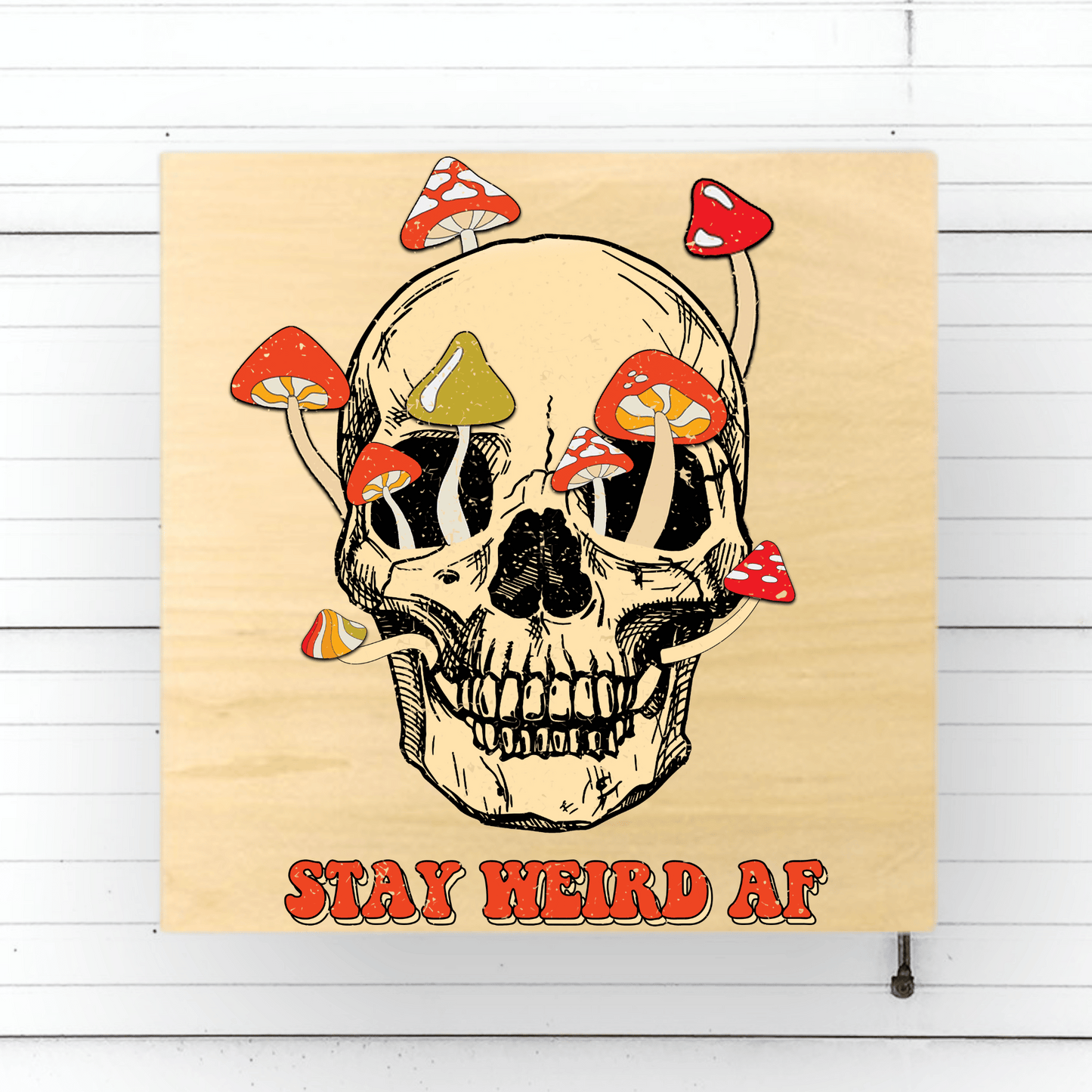 Handmade 12" Sublimated Wood Retro Mushroom "Stay Weird AF" Sign