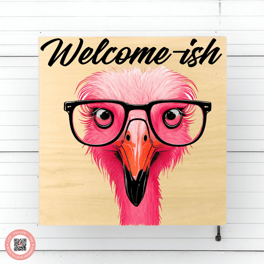 Sassy Flamingo 'Welcome-Ish' Handmade Wood Sign
